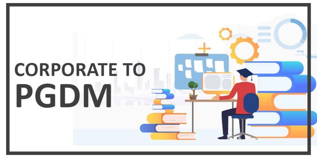 Corporate to PGDM
